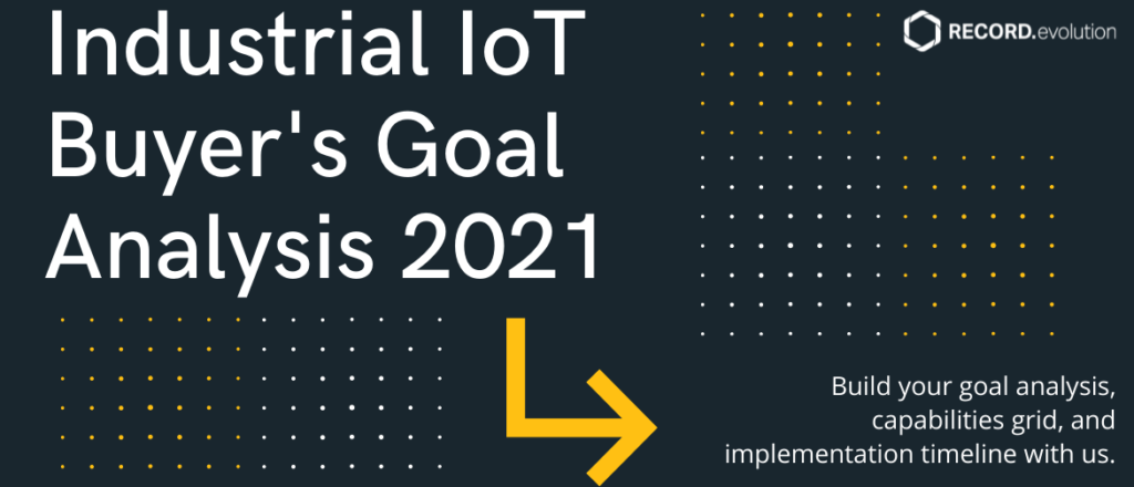 The Industrial IoT Platform: Buyer’s Goal Analysis and Checklist 2021