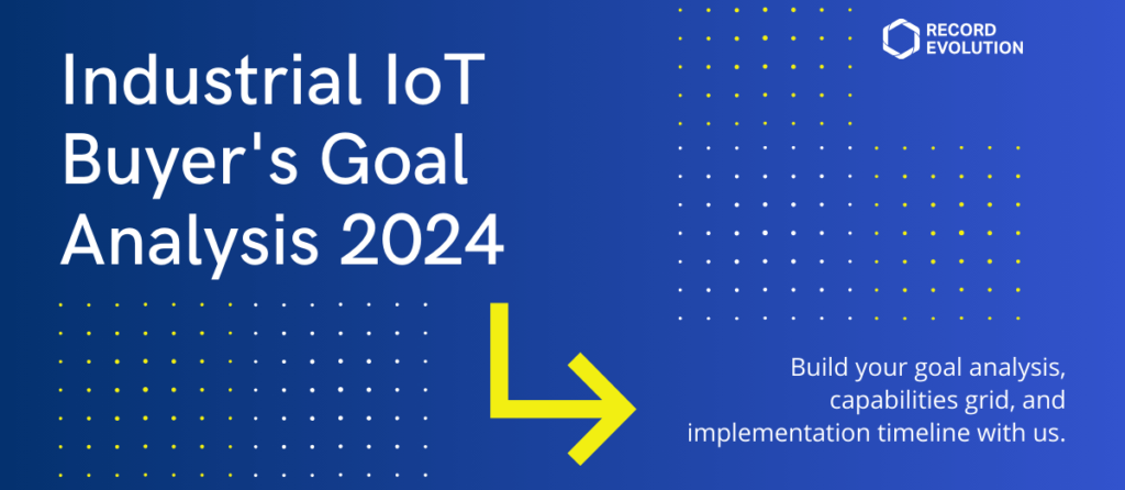 The Industrial IoT Platform: Buyer’s Goal Analysis and Checklist 2024